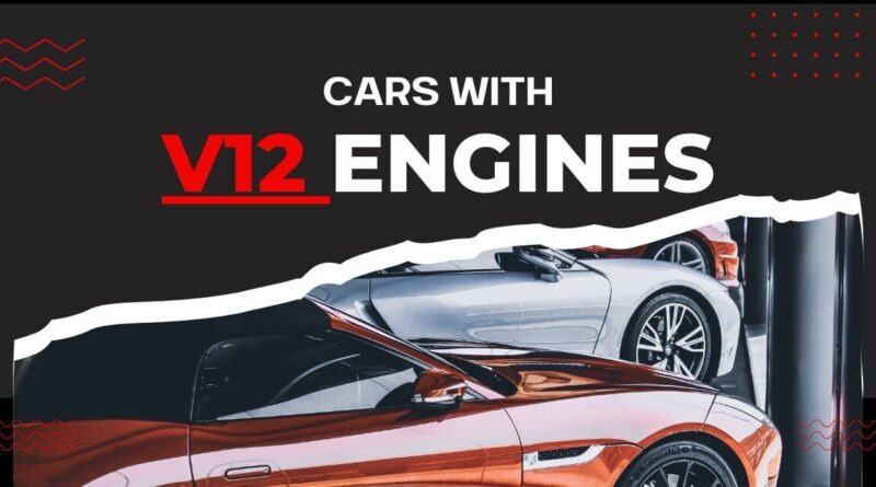 Cars With V12 Engines