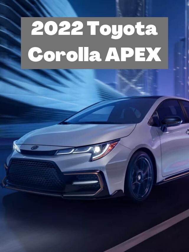 2022 Toyota Corolla APEX Specs, Price, MPG & Features