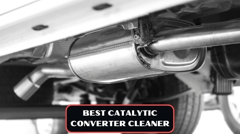 7 Best Catalytic Converter Cleaners Of 2022 